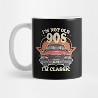 Im Not Old Im Classic Mug